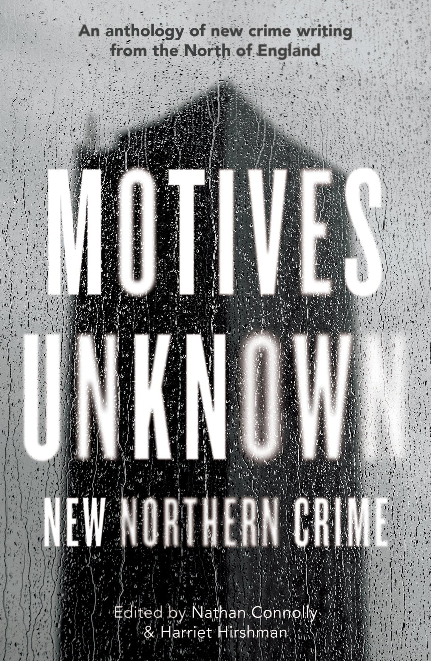 Motives Unknown: A Northern Crime Anthology — ed. Nathan Connolly & Harriet Hirshman