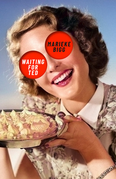 Waiting for Ted — Marieke Bigg
