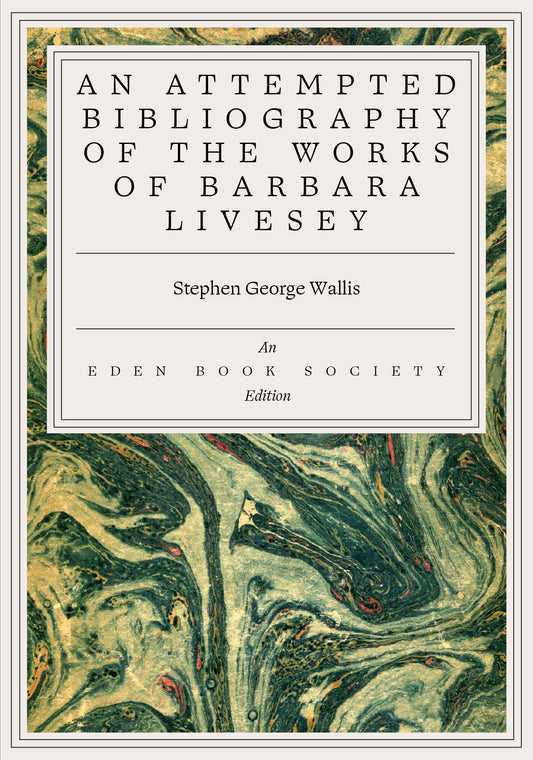 An Attempted Bibliography of the Works of Barbara Livesey — Stephen George Wallis (Pre-Order)