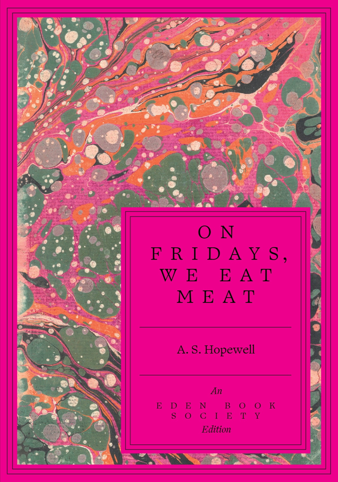 On Fridays, We Eat Meat — A. S. Hopewell (Pre-Order)