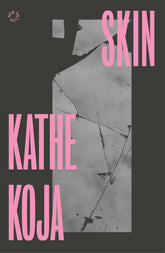 Skin — Kathe Koja (Pre-Order)